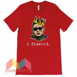 I Dissent Ruth Bader Ginsburg T-shirt