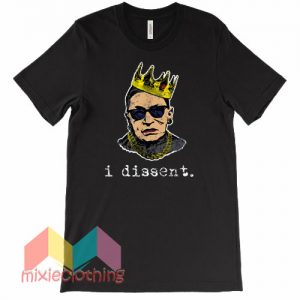 I Dissent Ruth Bader Ginsburg T-shirt