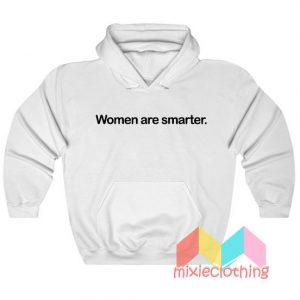 Women Are Smarter Harry Styles Hoodie