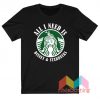 All I Need Is Disney Starbucks T-shirt