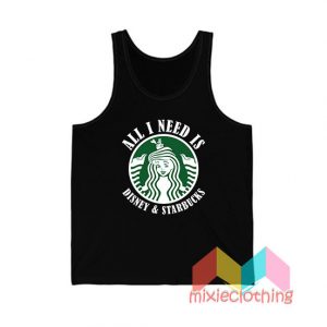 All I Need Is Disney Starbucks Tank Top