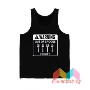 Warning Out Of Spoons Fork Off Tank Top