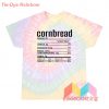 Cornbread Nutrition Facts Label T-Shirt Tie-Dye