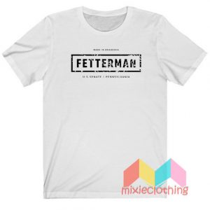 John Fetterman T-Shirt