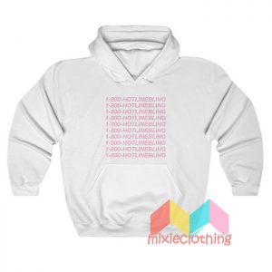 1 800 Hotline bling Drake Hoodie