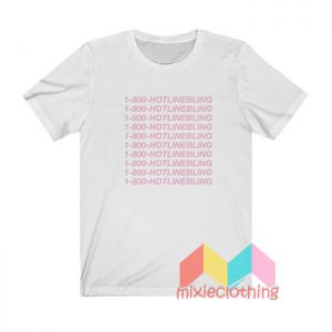 1 800 Hotline bling Drake T shirt