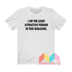 I Am The Least Person T shirt