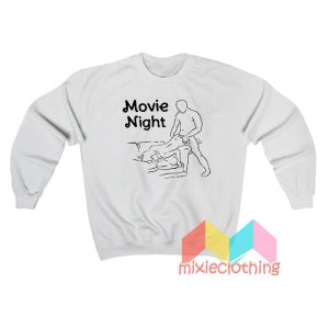 Sex Movie Night Sweatshirt