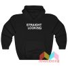 Straight looking Hoodie