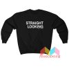 Straight looking Sweatshirt