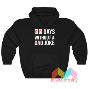 00 Days Without A Dad Joke Hoodie