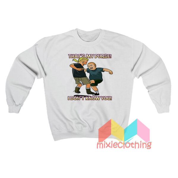 Bobby Hill That’s My Purse King Of The Hill Sweatshirt