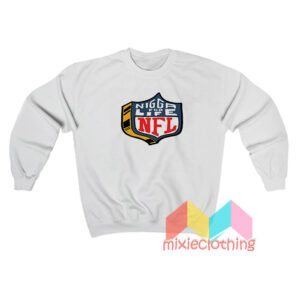 4Hunnid NFL Nigga For Life Sweatshirt